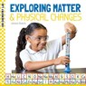 Exploring Matter & Physical Changes - Jessica Rusick - 9781532199004