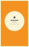 Wildsam Field Guides: Denver - Taylor Bruce - 9781532373985