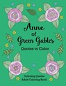 Anne of Green Gables Quotes to Color: Coloring Book featuring quotes from L.M. Montgomery - Calee M. Lee - 9781532400001