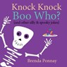 Knock Knock Boo Who? - Brenda Ponnay - 9781532402272