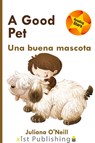 A Good Pet / Una buena mascota - Juliana O'Neill - 9781532427244
