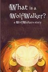What is a WolfWalker? - Calee M Lee - 9781532431852