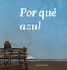 Por qué azul - Josh Tuininga - 9781532440908