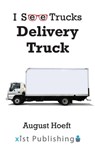 Delivery Truck - August Hoeft - 9781532454578