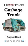 Garbage Truck - August Hoeft - 9781532454691