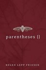 Parentheses - FRIESEN,  Helen Lepp - 9781532601835