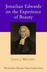 Jonathan Edwards on the Experience of Beauty - MITCHELL,  Louis J. - 9781532603594