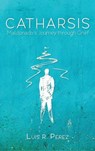 Catharsis - PEREZ,  Luis R. - 9781532605673