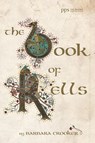 The Book of Kells - Barbara Crooker - 9781532606366