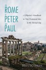 The Rome of Peter and Paul - Brian Schmisek - 9781532613081
