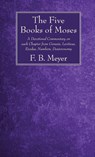 The Five Books of Moses - F B Meyer - 9781532613227