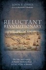Reluctant Revolutionary - John S. Oakes - 9781532613371