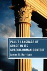 Paul's Language of Grace in its Graeco-Roman Context - James R Harrison - 9781532613463