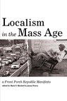 Localism in the Mass Age - Mark T Mitchell ; Professor Jason (Augustana College) Peters - 9781532614439