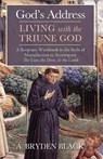 God's Address-Living with the Triune God - BLACK,  A. Bryden - 9781532615047