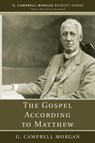 The Gospel According to Matthew - G Campbell Morgan - 9781532617447
