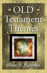 Old Testament Themes - MATTHEWS,  Victor H. - 9781532618390