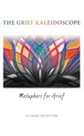 The Grief Kaleidoscope - MCINTYRE,  Su-Rose - 9781532638015
