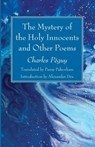 The Mystery of the Holy Innocents and Other Poems - Charles Peguy - 9781532645853