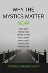 Why the Mystics Matter Now - Dr Frederick Bauerschmidt - 9781532655135