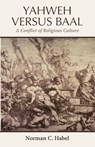 Yahweh Versus Baal - Norman C Habel - 9781532662775