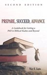 Prepare, Succeed, Advance, Second Edition - Nijay K (George Fox Evangelical Seminary USA) Gupta - 9781532668319