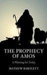 The Prophecy of Amos - BARTLETT,  Mathew - 9781532668753
