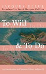 To Will & To Do - Jacques Ellul - 9781532676185