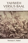 Yahweh Versus Baal - Norman C Habel - 9781532676895