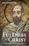 The Fullness of Christ - John Howard Yoder - 9781532679100