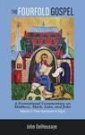 The Fourfold Gospel, Volume 2 - John Delhousaye - 9781532683688