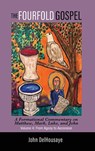 The Fourfold Gospel, Volume 4 - John Delhousaye - 9781532683749