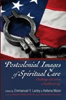 Postcolonial Images of Spiritual Care - Emmanuel Y Lartey ; Hellena Moon - 9781532685552