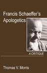 Francis Schaeffer's Apologetics - Thomas V Morris - 9781532686283