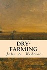 Dry-Farming - John a. Widtsoe - 9781532865343