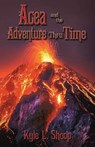 Acea and the Adventure Thru Time - SHOOP,  Kyle - 9781532882128