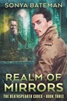 Realm of Mirrors - Sonya Bateman - 9781532946868