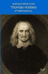 Aubrey's Brief Lives: Thomas Hobbes: With Hobbes's Latin Prose Autobiography, translated by William Duggan - Simon Webb - 9781533014528