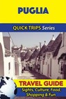Puglia Travel Guide (Quick Trips Series): Sights, Culture, Food, Shopping & Fun - COLEMAN,  Sara - 9781533051899