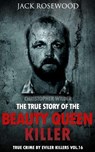 Christopher Wilder: The True Story of The Beauty Queen Killer: Historical Serial Killers and Murderers - ROSEWOOD,  Jack - 9781533070302