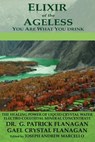 Elixir of the Ageless: You Are What You Drink - MARCELLO,  Joseph Andrew - 9781533074362