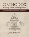 Orthodox Activity and Coloring Book: Christian Orthodox Activities for Children - Jack Sanders - 9781533083203