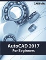 AutoCAD 2017 for Beginners - Cadfolks - 9781533128003