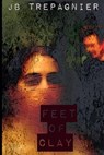 Feet of Clay - TREPAGNIER,  Jb - 9781533225627