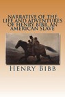 Narrative of the Life and Adventures of Henry Bibb, an American Slave - Henry Bibb - 9781533299178