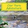 Our Park Adventure - MALONE,  Maria - 9781533354716