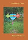 Travels with Kimchi - Rebecca Harrison - 9781533360441