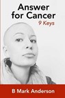 Answer for Cancer - ANDERSON,  B. Mark - 9781533393708