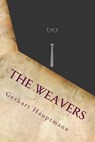 The Weavers - HAUPTMANN,  Gerhart - 9781533418012