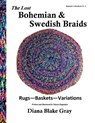 The Lost Bohemian and Swedish Braids: Rugs, Baskets, Variations - Diana Blake Gray - 9781533422590